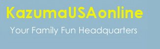 KazumaUsaOnline.com - Your Family Fun Headquarters